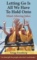 Letting Go Is All We Have To Hold Onto: Humor For Humans (Large Print) 1732296901 Book Cover