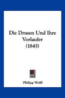 Die Drusen Und Ihre Vorlaufer (1845) 1168477034 Book Cover