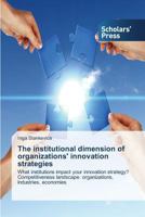 The Institutional Dimension of Organizations' Innovation Strategies 3639711688 Book Cover