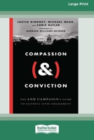 Compassion (&) Conviction: The AND Campaign's Guide to Faithful Civic Engagement [Large Print 16 Pt Edition] 1038764130 Book Cover