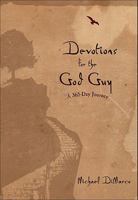Devotions for the God Guy: A 365-Day Journey 0800721047 Book Cover