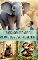 Tierisches ABC: REIME & GESCHICHTEN: Das Alphabet tierisch gut gelernt. (German Edition) 3384359135 Book Cover