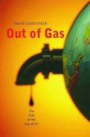 Out of Gas: The End of the Age Of Oil