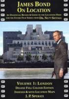 James Bond on Location: London 1: An Unofficial Review & Guide to the Locations Used for the Entire Film Series from Dr. No to Skyfall 1901091554 Book Cover