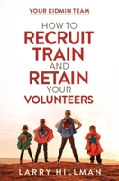 Your KidMin Team: How to Recruit, Train and Retain Your Volunteers B0B92P27GD Book Cover