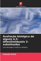 Avaliação biológica de alguns 4,5-difenilimidazóis 2-substituídos (Portuguese Edition) 6630289668 Book Cover