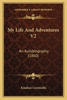 My Life And Adventures V2: An Autobiography 1166318443 Book Cover