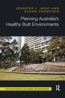 Planning Australia's Healthy Built Environments 0367670925 Book Cover