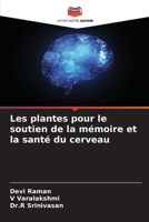 Les plantes pour le soutien de la mémoire et la santé du cerveau (French Edition) 6207568257 Book Cover