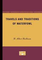Travels and Traditions of Waterfowl 1015738443 Book Cover