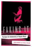 Faking It: The Quest for Authenticity in Popular Music 0393060780 Book Cover