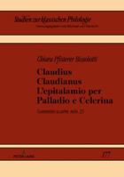 Claudius Claudianus. l'Epitalamio Per Palladio E Celerina: Commento a �carm. Min.� 25 3631738447 Book Cover
