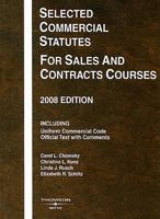 Selected Commercial Statutes For Sales and Contracts Courses, 2008 0314190163 Book Cover
