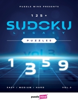 125+ Sudoku Legacy Puzzles vol.3: Easy Medium Hard Sudoku Puzzles Book For Kids, Adults and Experts / 1 big puzzle per sheet / Large Print 1660475686 Book Cover