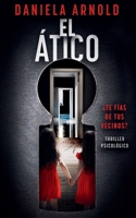 EL ÁTICO: ¿TE FÍAS DE TUS VECINOS? Un thriller psicológico (Spanish Edition) B0DY11MYZN Book Cover