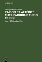 Raison et altérité chez Fadrique Furió Ceriol: Philosophe politique Espagnol du XVIe siècle 3111271013 Book Cover