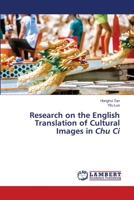 Research on the English Translation of Cultural Images in Chu Ci 6206149706 Book Cover