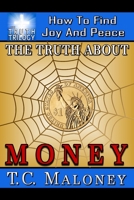 The Truth About Money: How To Find Joy And Peace B0851LKF1B Book Cover