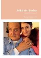 Mike and Lesley: around the world 1471746275 Book Cover