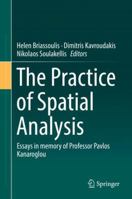 The Practice of Spatial Analysis: Essays in memory of Professor Pavlos Kanaroglou 3319898051 Book Cover