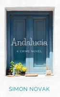 Andalucía: A crime novel set in Spain (European detectives) B0DXFD8CD9 Book Cover