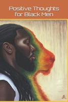 Positive Thoughts for Black Men 1072837315 Book Cover