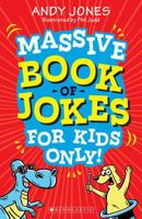 Massive Book of Jokes for Kids Only! 1760267023 Book Cover