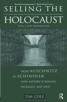 Selling the Holocaust : From Auschwitz to Schindler; How History is Bought, Packaged and Sold 0415925819 Book Cover
