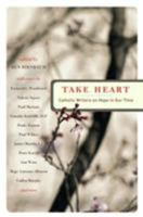 Take Heart: Catholic Writers On Hope in Our Time (Boston College Church in the 21st Century (Crossroad Publishing)) 0824524616 Book Cover