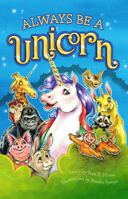 Always Be A Unicorn 1934649791 Book Cover