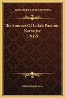 The Sources of Luke's Passion-Narrative 1104506289 Book Cover