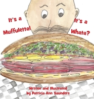 It's a Muffuletta! It's a Whata? 1950169324 Book Cover