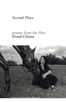 Second Place: poems from the film Proud Citizen 1936628309 Book Cover