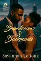 Boardrooms & Backrooms: A Billionaire's Secret Obsession (Every Shade of Want) B0FHY6B1WP Book Cover