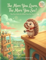 The More You Learn, the More You See!: You Can Only Do What You Can See! B0GDQRLTGZ Book Cover
