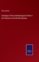 Catalogue of the Acanthopterygian Fishes in the Collection of the British Museum 337509664X Book Cover
