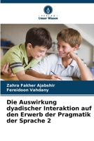 Die Auswirkung dyadischer Interaktion auf den Erwerb der Pragmatik der Sprache 2 (German Edition) 6208264162 Book Cover