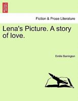 Lena's Picture. A story of love. VOLUME II 124107125X Book Cover