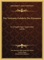 Der Vertraute Gefahrte Des Einsamen: In Schlagfertigen Gegenreden (1829) 1168458749 Book Cover