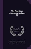 American Missionary, Volume 39 134690684X Book Cover