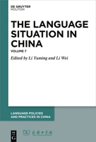 The Language Situation in China. Volume 7, 2016 3110799723 Book Cover