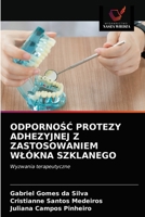 Odporno&#346;&#262; Protezy Adhezyjnej Z Zastosowaniem Wlókna Szklanego 6203688762 Book Cover