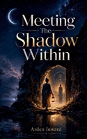 Meeting The Shadow Within B0HD3X6T44 Book Cover