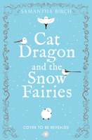 Cat Dragon and the Snow Fairies (Tangleroot Valley, 2) 0008823952 Book Cover