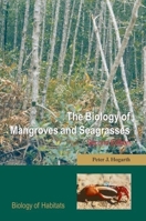 The Biology of Mangroves and Seagrasses (Biology of Habitats) 0198568711 Book Cover
