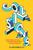 Collisions: Surviving the Wounds of Relationships B0FJBBSWMW Book Cover