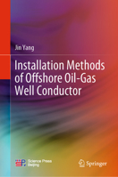 Installation Methods of Offshore Oil-Gas Well Conductor 9811956847 Book Cover