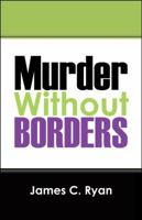 Murder Without Borders 1432763148 Book Cover
