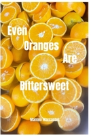 Even Oranges are Bittersweet B0H8C7ZVG8 Book Cover