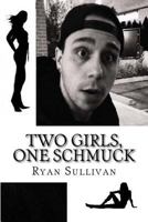 Two Girls, One Schmuck 1495457141 Book Cover